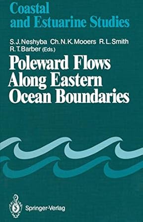 poleward flows along eastern ocean boundaries 1st edition steven j neshyba ,christopher n k mooers ,robert l