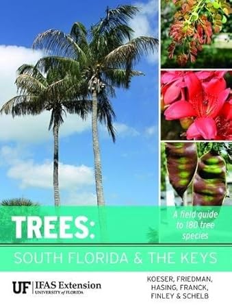 trees south florida and the keys 1st edition andrew k koeser ,melissa h friedman ,gitta hasing ,alan r franck