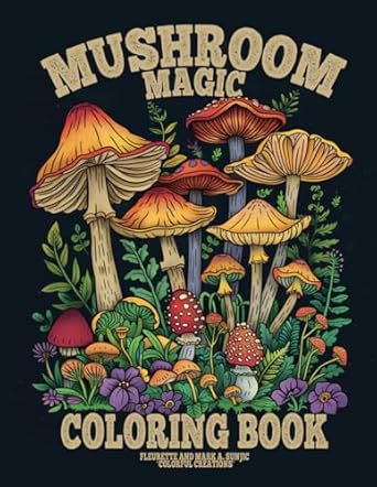 mushroom magic coloring book enchanting and realistic mushrooms on white and black backgrounds fun and