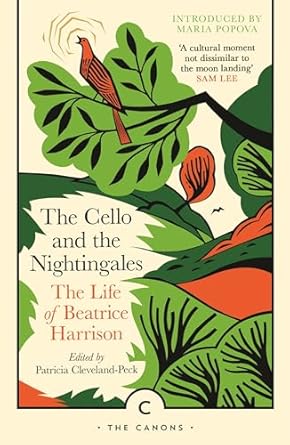 the cello and the nightingales the life of beatrice harrison 1st edition beatrice harrison ,patricia