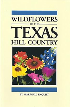 wildflowers of the texas hill country 1st edition marshall enquist 0961801301, 978-0961801304