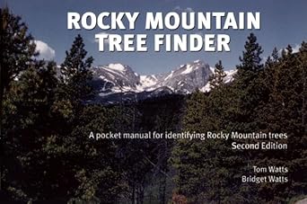 rocky mountain tree finder a pocket manual for identifying rocky mountain trees 1st edition tom watts
