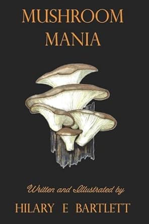 mushroom mania 1st edition hilary e bartlett 1943424810, 978-1943424818