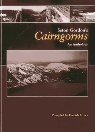seton gordons cairngorms an anthology 1st edition hamish brown 1904445888, 978-1904445883