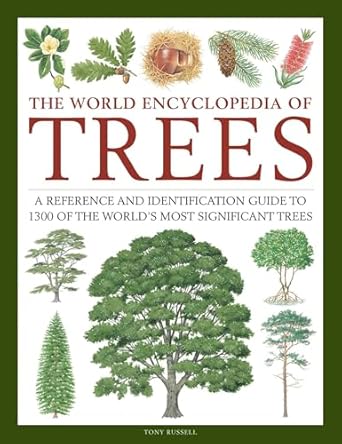the world encyclopedia of trees a reference and identification guide to 1300 of the worlds most significant