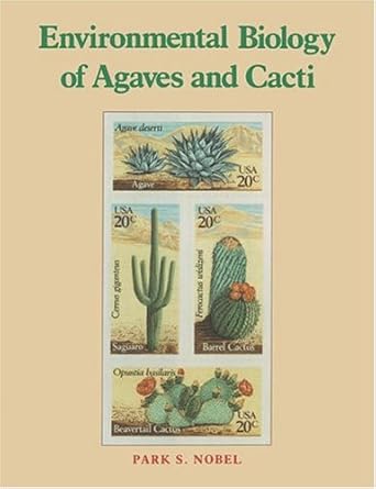 environmental biology of agaves and cacti 1st edition park s nobel 0521343224, 978-0521343220