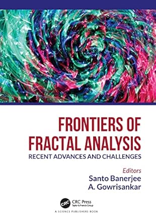 frontiers of fractal analysis 1st edition santo banerjee ,a gowrisankar 1032138734, 978-1032138732