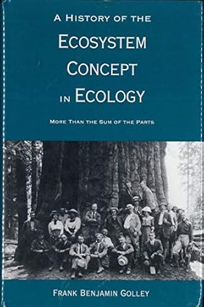a history of the ecosystem concept in ecology more than the sum of the parts 1st edition professor frank b