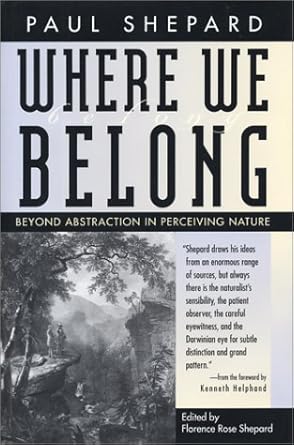 where we belong beyond abstraction in perceiving nature 1st edition paul shepard 0820324205, 978-0820324203