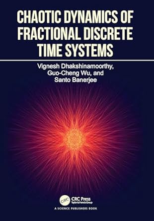 chaotic dynamics of fractional discrete time systems 1st edition vignesh dhakshinamoorthy ,guo cheng wu