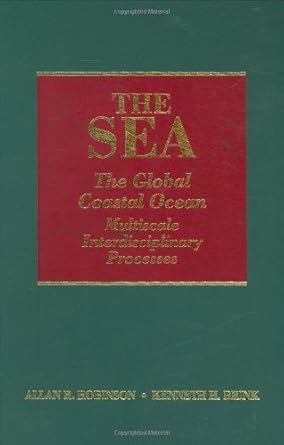 the sea volume 13 the global coastal ocean multiscale interdisciplinary processes 1st edition allan r