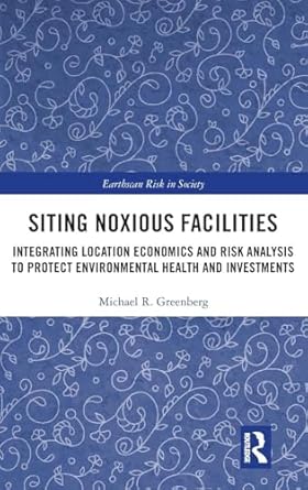 siting noxious facilities 1st edition michael r greenberg 1138099651, 978-1138099654