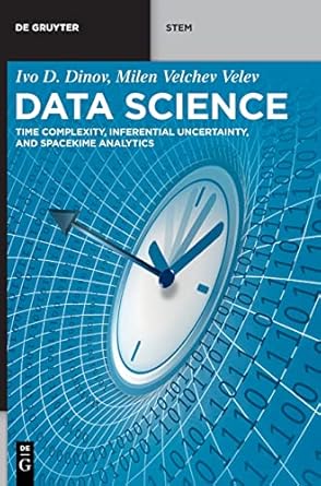 data science time complexity inferential uncertainty and spacekime analytics 1st edition ivo d dinov ,milen