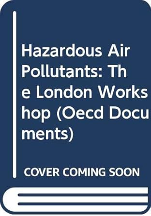 hazardous air pollutants the london workshop 1st edition organisation for economic co operation and