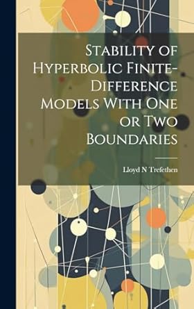 stability of hyperbolic finite difference models with one or two boundaries 1st edition lloyd n trefethen