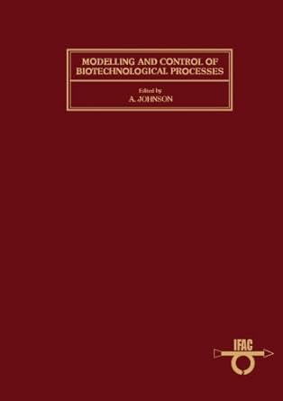 modelling and control of biotechnological processes proceedings of the 1st ifac symposium noordwijkerhout the