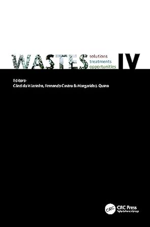 wastes solutions treatments and opportunities iv selected papers from the 6th international conference wastes