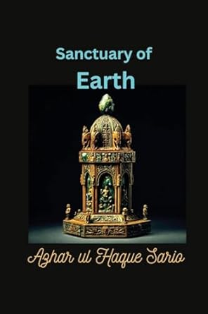 sanctuary of earth 1st edition azhar ul haque sario 3384466764, 978-3384466761