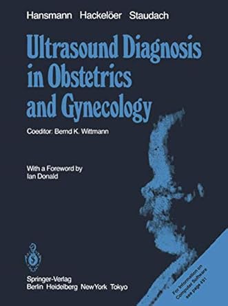 ultrasound diagnosis in obstetrics and gynecology 1st edition m hansmann ,b j hackeloer ,a staudach ,b k