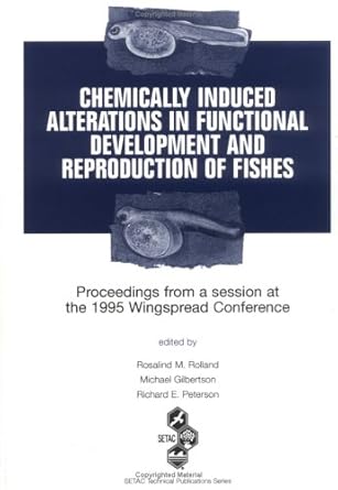 chemically induced alterations in functional development and reproduction of fishes 1st edition setac ,setac