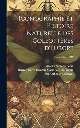 iconographie et histoire naturelle des coleopteres deurope tome atlas 1st edition jean alphonse 1801 1879