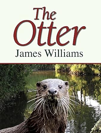 the otter 1st edition james williams 1906122229, 978-1906122225