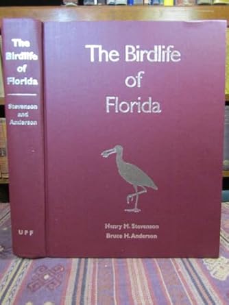 the birdlife of florida 1st edition henry m stevenson ,bruce h anderson 0813012880, 978-0813012889