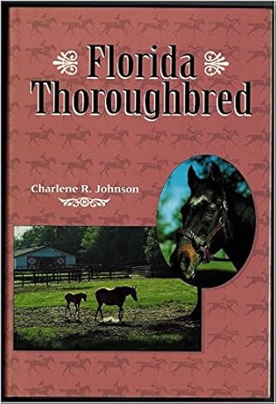 florida thoroughbred 1st edition charlene r johnson 0813011981, 978-0813011981