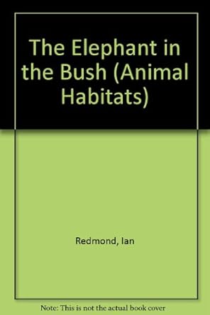 the elephant in the bush 1st edition oxford scientific films 0947553592, 978-0947553593