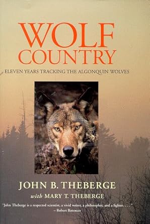 wolf country eleven years tracking the algonquin wolves 1st edition john theberge ,mary theberge 0771085621,