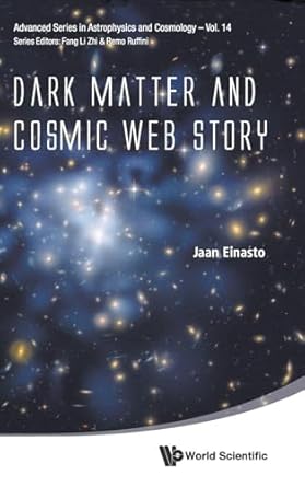 dark matter and cosmic web story 1st edition jaan einasto 981455104x, 978-9814551045