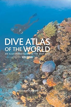 dive atlas of the world an illustrated guide to the best sites 1st edition jack jackson 1592289533,