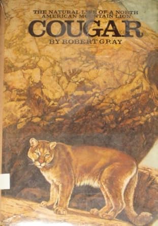 cougar the natural life of a north american mountain lion 1st edition robert gray 0448262061, 978-0448262062