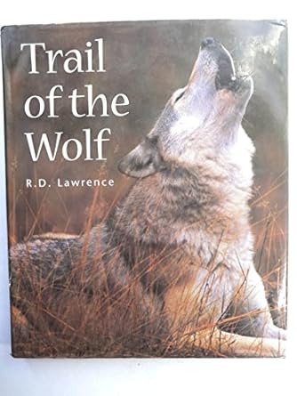 trail of the wolf 1st edition r d lawrence 155267844x, 978-1552678442