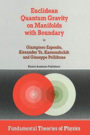 euclidean quantum gravity on manifolds with boundary 1st edition giampiero esposito ,a yu kamenshchik ,g