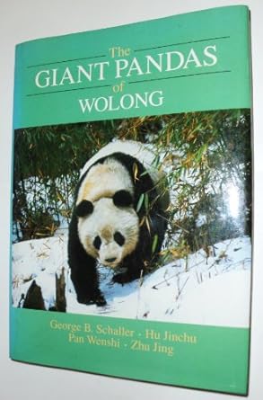 the giant pandas of wolong 1st edition george b schaller ,hu jinchu ,pan wenshi ,zhu jing 0226736431,