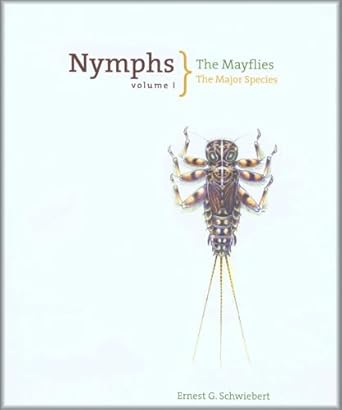 nymphs the mayflies the major species 1st edition ernest schwiebert 159228499x, 978-1592284993