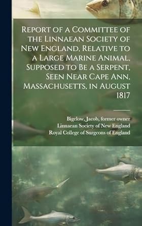 report of a committee of the linnaean society of new england relative to a large marine animal supposed to be