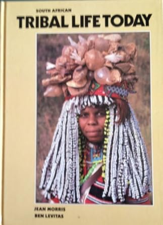 south african tribal life today 1st edition jean morris 0620063386, 978-0620063388