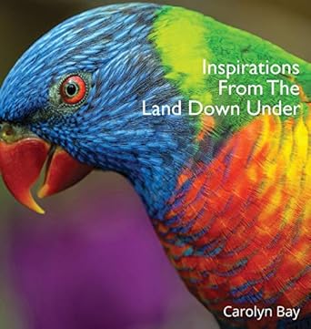 inspirations from the land down under a gift book of nature and quotes 1st edition carolyn bay ,david bay