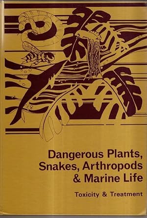 dangerous plants snakes arthropods and marine life toxicity and treatment with special reference to the state