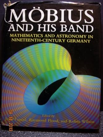 mobius and his band mathematics and astronomy in nineteenth century germany 1st edition john fauvel ,robin