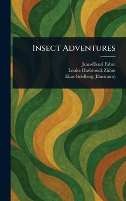 insect adventures 1st edition jean henri fabre ,louise hasbrouck zimm ,elias goldberg 1023216515,