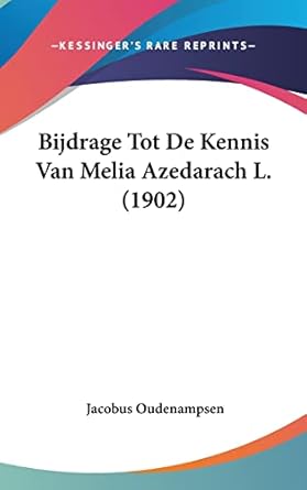 bijdrage tot de kennis van melia azedarach l 1st edition jacobus oudenampsen 1162384875, 978-1162384870