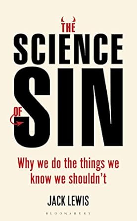 science of sin the why we do the things we know we shouldnt 1st edition jack lewis 1472936140, 978-1472936141