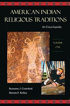 american indian religious traditions an encyclopedia 1st edition suzanne j crawford o'brien ,dennis f kelley