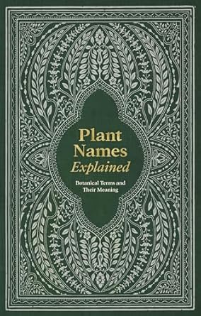 plant names explained botanical terms and their meaning 1st edition editors of david editors of david charles