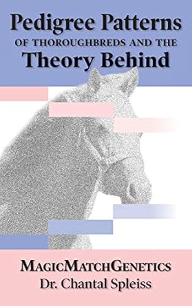 pedigree patterns of thoroughbreds and the theory behind 1st edition chantal spleiss 3952505102,