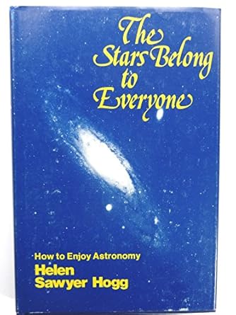 the stars belong to everyone how to enjoy astronomy 1st edition helen sawyer hogg 0385123027, 978-0385123020