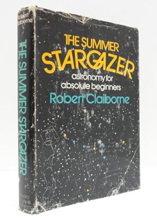 the summer stargazer astronomy for absolute beginners 1st edition robert claiborne 0698106555, 978-0698106550